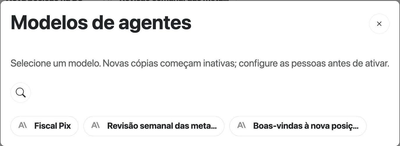 Janela Modelos de agentes com os três modelos do catálogo: Fiscal Pix, Revisão semanal das metas e Boas-vindas à nova posição